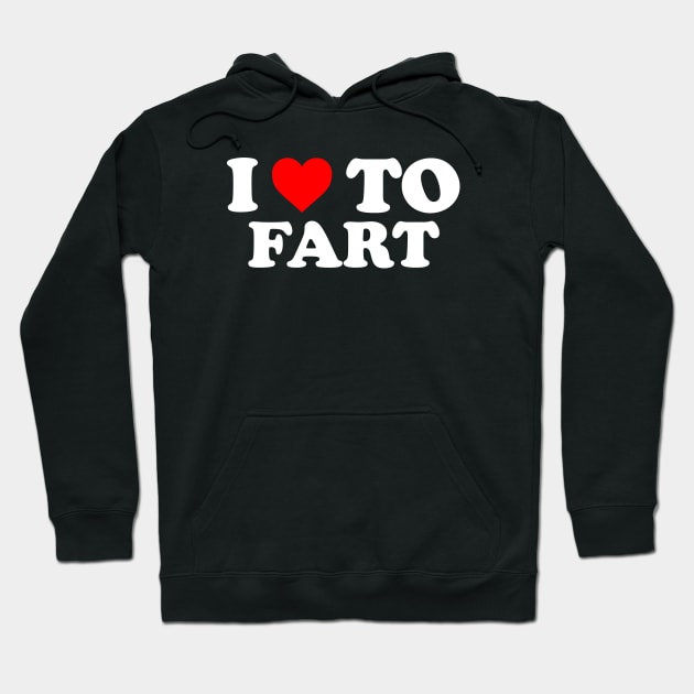 I Love To Fart, I Heart To Fart Hoodie by TrikoCraft